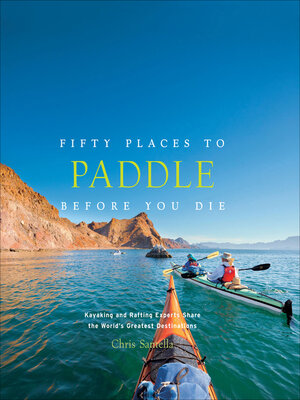 cover image of Fifty Places to Paddle Before You Die